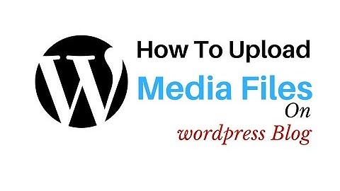 How to Upload Wordpress media files (videos , images, audio) folder