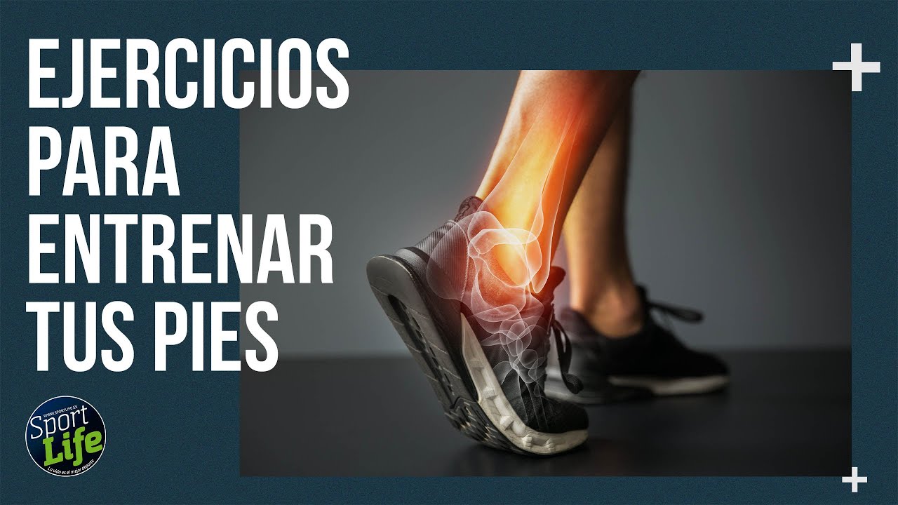 🦶 Ejercicios para entrenar tus pies 🦶 | SPORT LIFE