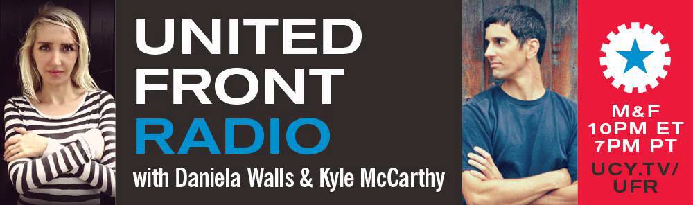 United Front Radio with Daniela Walls and Kyle McCarthy 3-9-2015