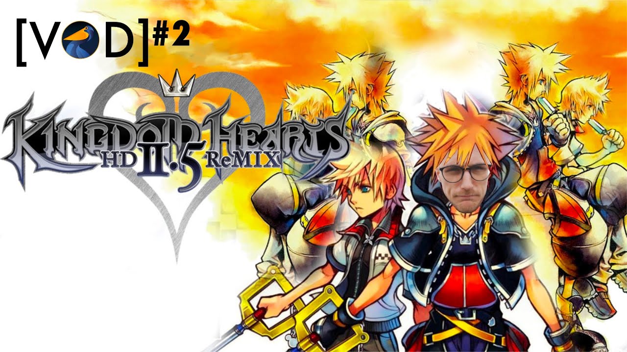[VOD] Kingdom Hearts II.5 Part 2 YouTube