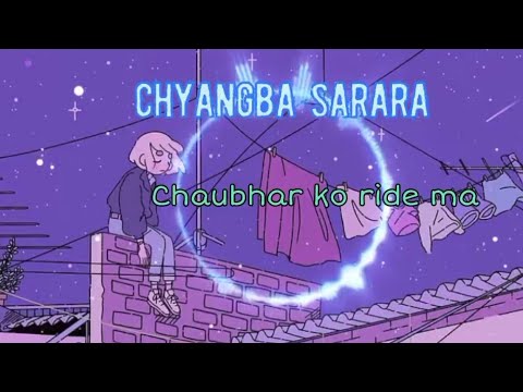 Chyangba sarara chaubhar ko ride ma chill rap song
