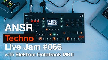 ANSR - Techno Live Jam #066 with Elektron Octatrack MkII