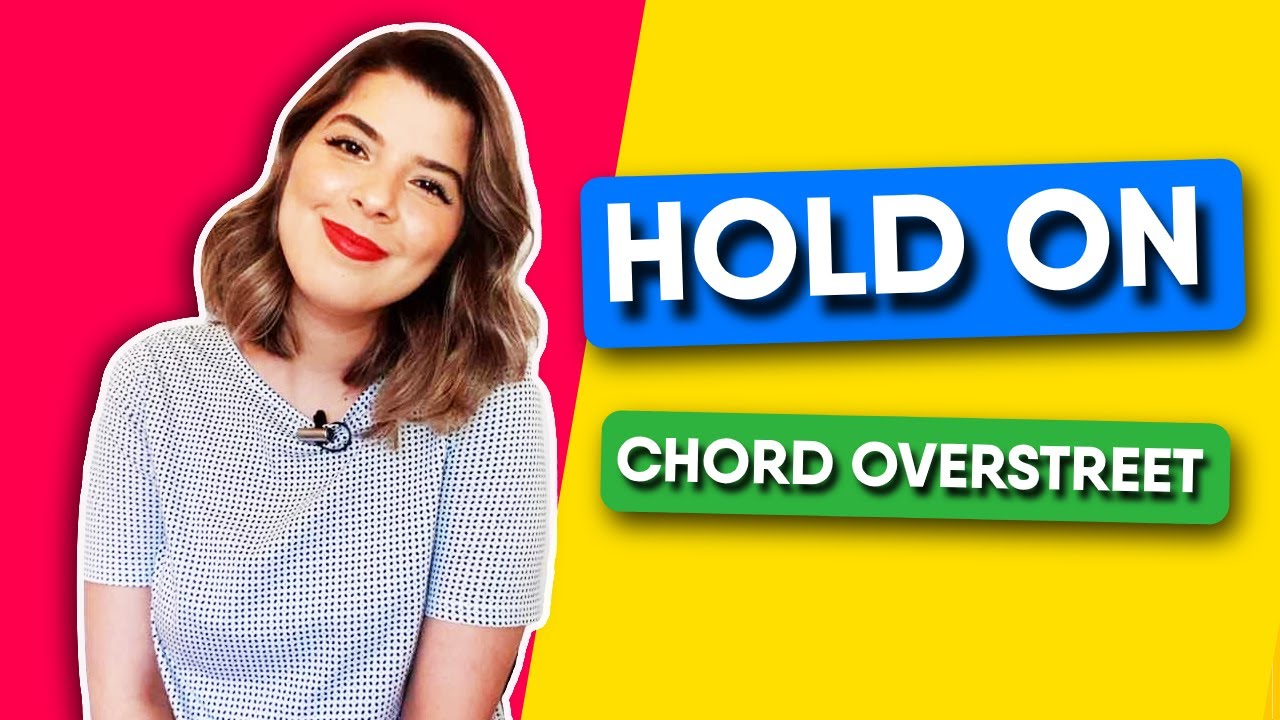 Como Cantar Hold On - Chord Overstreet - Letra