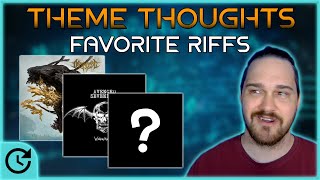 Theme Thoughts: Favorite Riffs