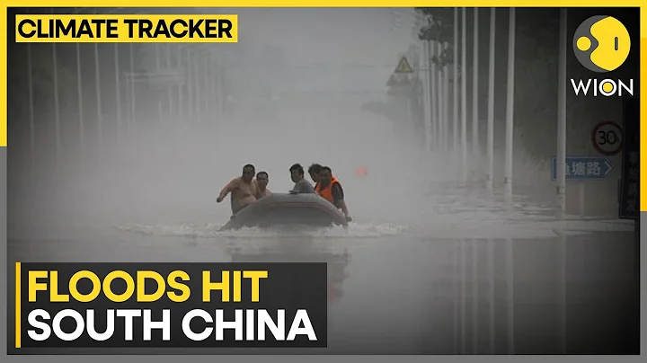 Flooding hits China's south, temperatures sizzle elsewhere | WION Climate Tracker - DayDayNews