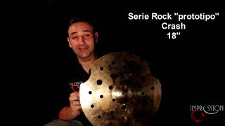 Impression Cymbals Serie Rock crash 18  prototipo