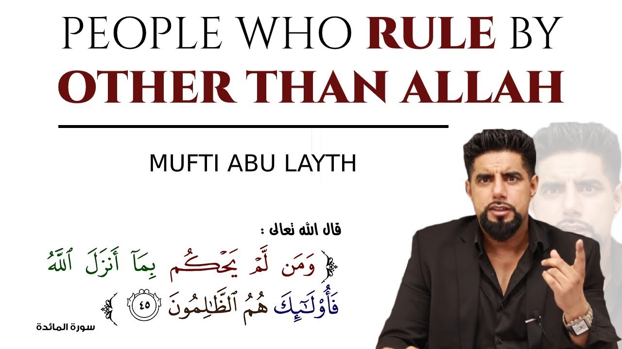 People Who Rule by Other Than Allah | Mufti Abu Layth