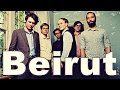 Beirut  live in concert 2017