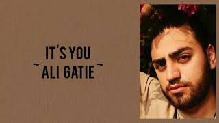 IT'S YOU - ALI GATIE (vidio lyrics)
