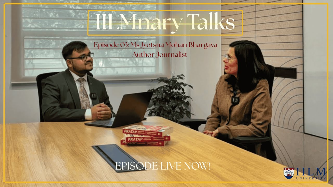 Episode 03: IILMnary Talks with Ms Jyotsna Mohan Bhargava, where ideas turn into conversations!