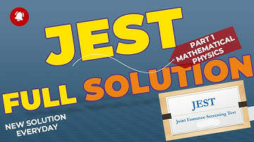 MATHEMATICAL PHYSICS PREVIOUS YEAR SOLVED PROBLEMS| JEST | TOPIC WISE  WORKED OUT WITH EXPLANATION.