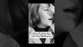 Before His Death, Burt Lancaster Exposed 7 Evil Actors From Old Hollywood #actor #longervideos