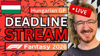 F1 FANTASY DEADLINE STREAM 🕙🕙 | Hungarian GP | F1 Fantasy Tips 2026