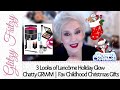 Chatty GRWM Lancôme Holiday Glow Box | Fav Childhood Christmas Gifts