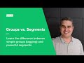 Groups vs. Segments - What is the difference between groups (tagging) and segments in MailerLite