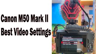 Canon M50 Mark II Best Video Setting || Canon M50 Mark ii full video settings