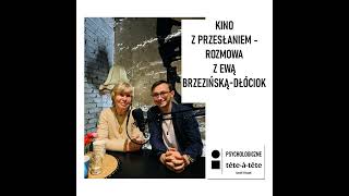 KINO Z PRZESŁANIEM - ROZMOWA Z EWĄ BRZEZIŃSKĄ DŁÓCIOK