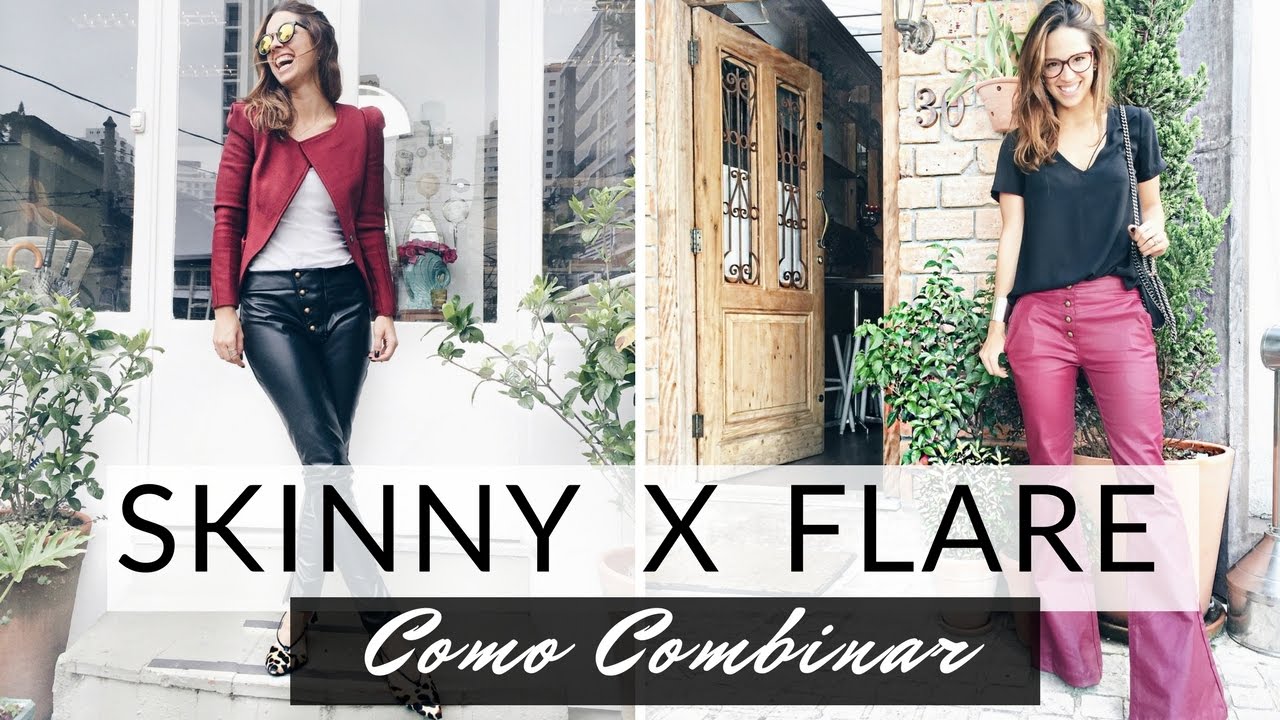 CALÇA SKINNY VS CALÇA FLARE