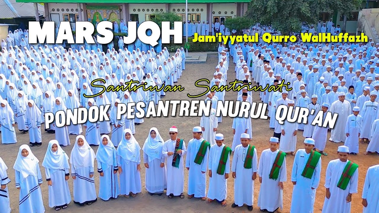 MARS JQH ( Jam'iyyatul Qurro Wal Huffazh ) Pondok Pesantren Nurul Qur'an Lombok NTB
