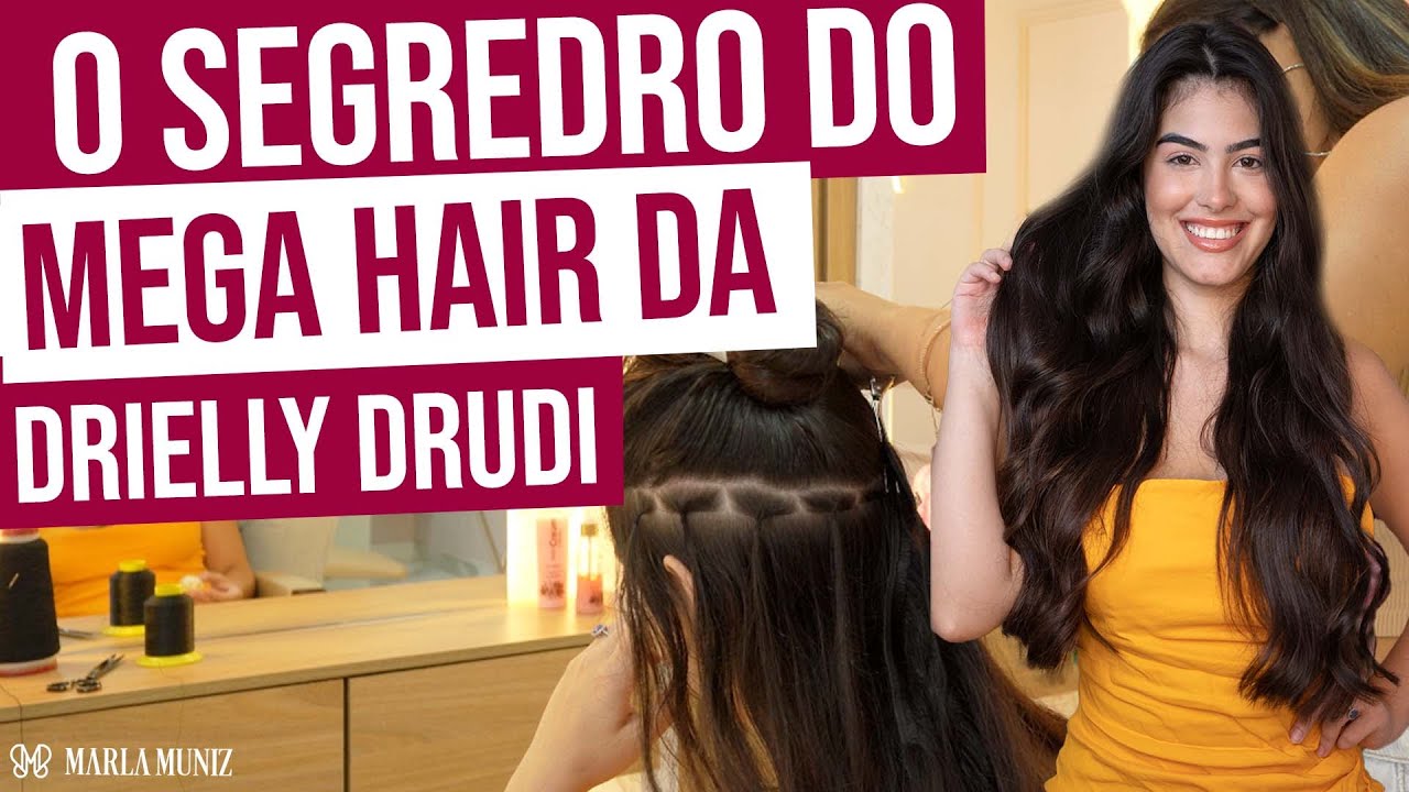 O SEGREDO DO MEGA HAIR DA DRIELLY DRUDI