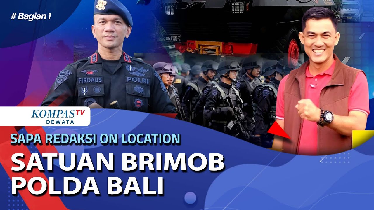 Satuan Brimob Polda Bali | Sapa Redaksi On Location (Part 1)