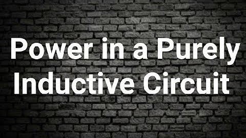 +2 Chapter 7 Power in a purely Inductive circuit