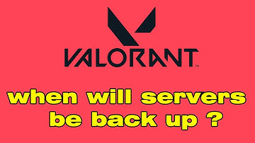 valorant down for maintenance, when will valorant servers be back up