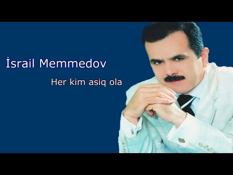 Israil Memmedov - Her kim asiq ola