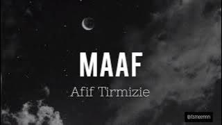 Afif Tirmizie - MAAF (lirik)