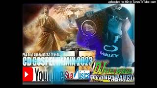 05Cd Melhor Do Gospel Remix Djnael Borges Incomparavel 2023