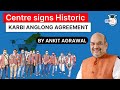 Karbi Anglong Peace Accord signed between Centre, Assam Government & 5 insurgent groups | Assam PSC