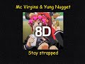 Mc Virgins ft. Yung Nugget - Stay Strapped (8D Audio)