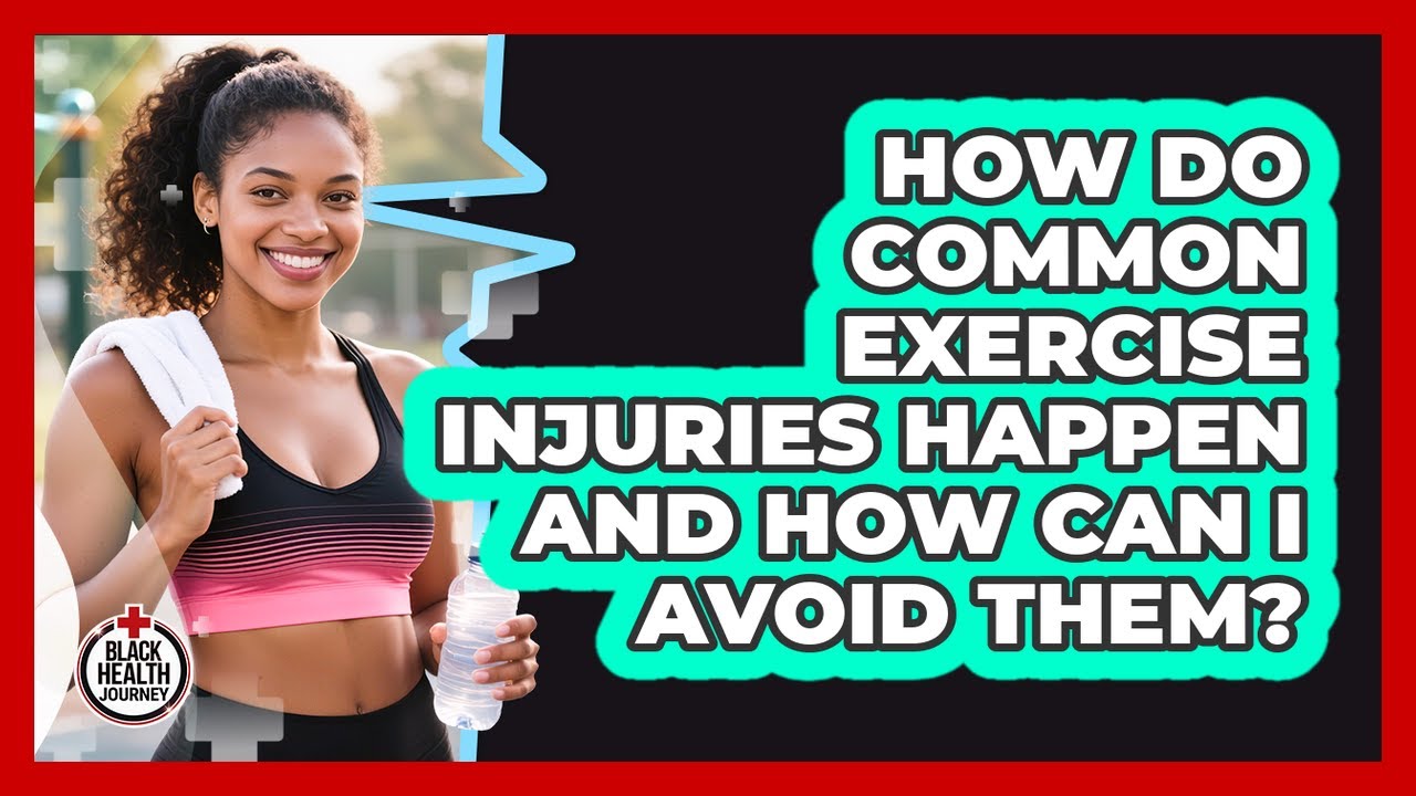 How Do Common Exercise Injuries Happen And How Can I Avoid Them ...