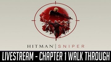 Hitman: Sniper (by SQUARE ENIX INC) CHAPTER 1 WALK THROUGH  - iOS / Android - HD LiveStream