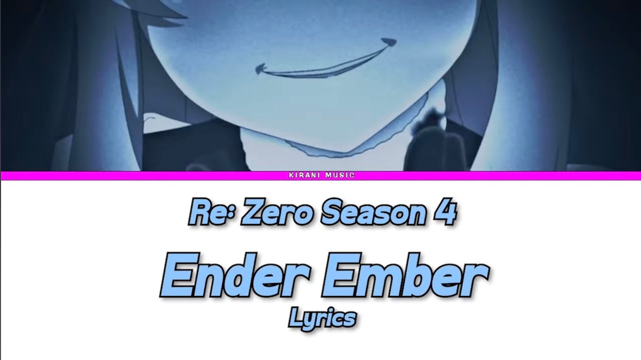 Re:Zero Season 4 - ED Full『Ender Ember』by Myth & Roid feat. TK from Ling Tosite Sigure | Lyrics ❣️