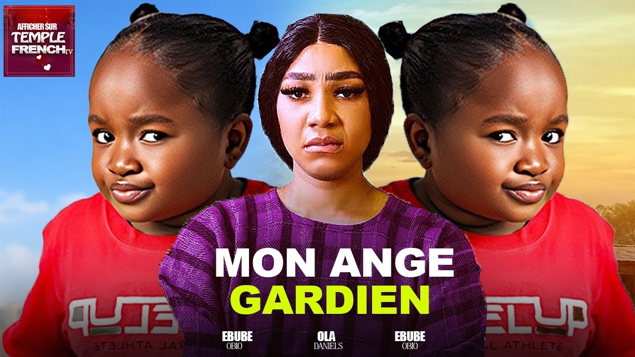 MON ANGE GARDIEN  - 2026 Derniers films nigérians