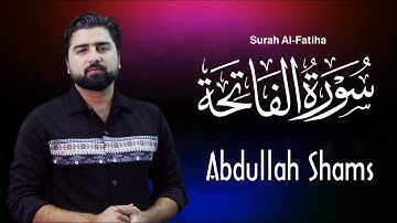 Surat Al-Fatihah (The Opener) | Abdullah Shams | عبدالله شمس | سورة الفاتحة