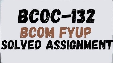 BCOC-132 Solved Assignment 2025 | IGNOU BCOC-132 Assignment Solution BCOM FYUP