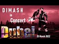 D I M A S H--"Dubai Dreams" [Dimash in Dubai, 25, March 2022]--FMV