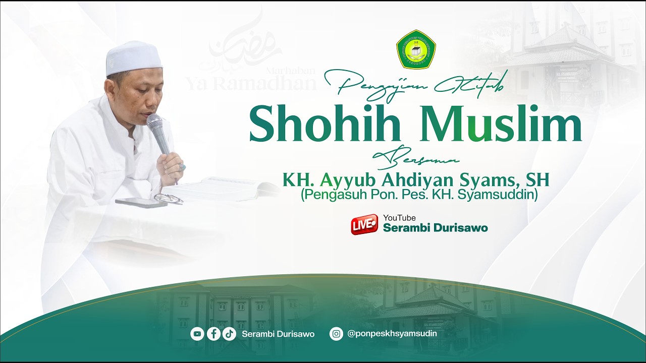 PENGAJIAN KITAB SHOHIH MUSLIM OLEH KH. AYYUB AHDIYAN SYAMS, SH / 10 / Ramadhan 1447 H