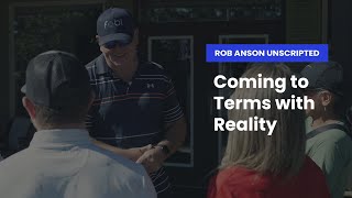 Rob Anson Unscripted: Coming to Terms with Reality