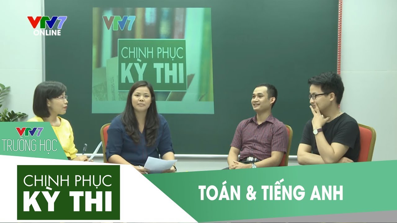 VTV7 | Chinh phục kỳ thi | Giao lưu trực tuyến kỳ thi THPT Quốc gia | Môn Toán và môn Tiếng anh