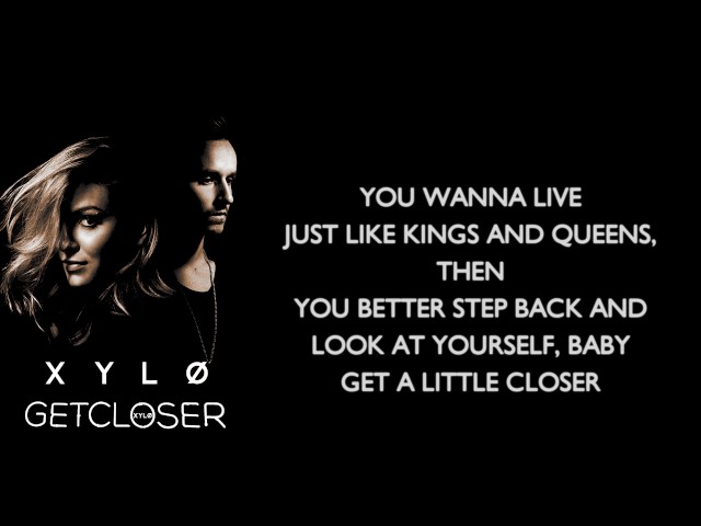 XYLØ - Get Closer ( Lyrics Video ) class=