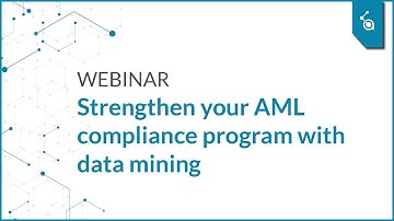 WEBINAR - Strengthen your AML compliance program with data mining