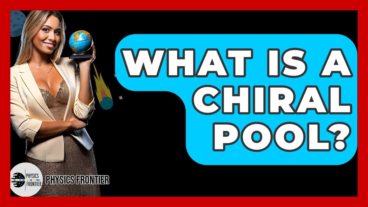 What Is A Chiral Pool? - Physics Frontier
