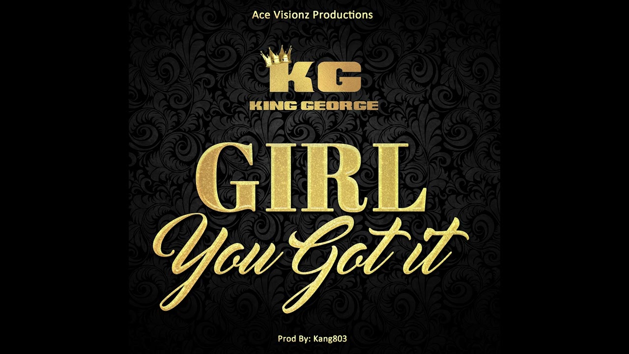 ⁣King George - Girl You Got It  (Official Audio)