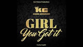 King George - Girl You Got It (Official Audio)