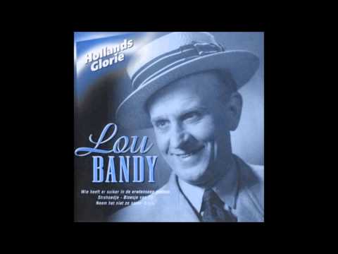 Lou Bandy - Wie heeft er suiker in de erwtensoep gedaan