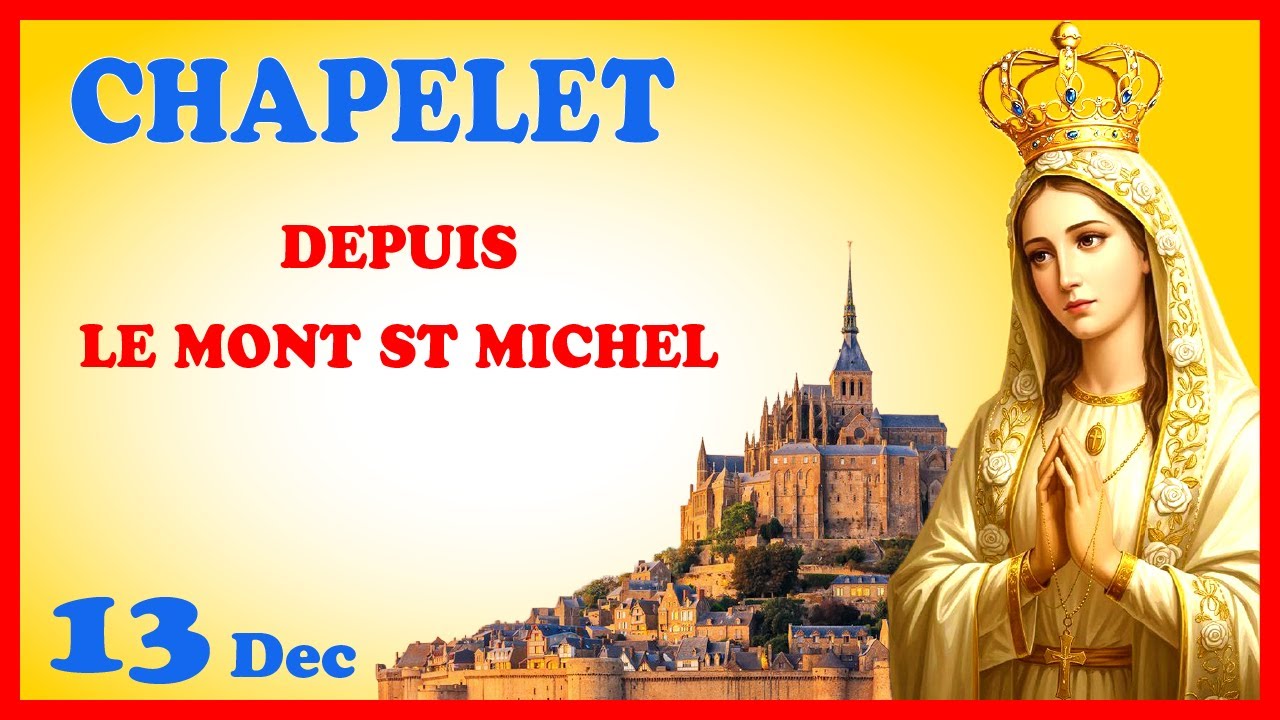 CHAPELET - NDML 🙏 Samedi 13 Décembre - Mont St Michel