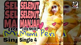 SELEDUT SELEDUT MANJAH - MIMI PERI (official)